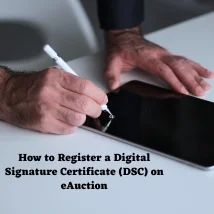 How to Register a Digital Signature Certificate (DSC) on eAuction