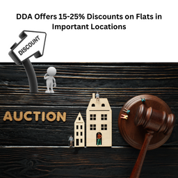 DDA Offers 15-25% Discounts on Flats in Important Locations
