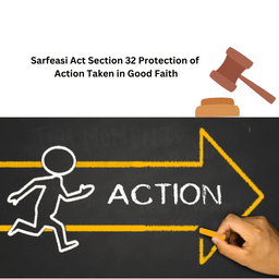 Sarfeasi Act Section 32 Protection of Action Taken in Good Faith