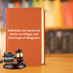 SARFAESI Act Section 6: Notice to Obligor and Discharge of Obligation