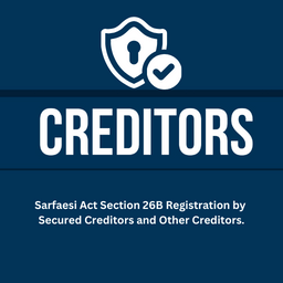 Sarfaesi Act Section 26B Registration by Secured Creditors and Other Creditors.