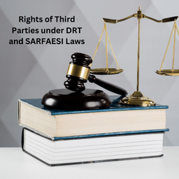 Rights of Third Parties under DRT and SARFAESI Laws
