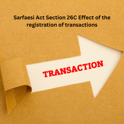 Sarfaesi Act Section 26C Effect of the registration of transactions