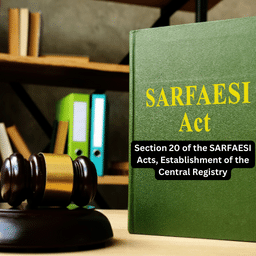 Section 20 of the SARFAESI Acts, Establishment of the Central Registry