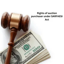 Rights of auction purchaser under SARFAESI Act