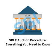 SBI E Auction Procedure: Everything You Need to Know