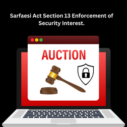 Sarfaesi Act Section 13 Enforcement of Security Interest.