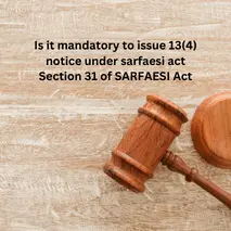 Is it Mandatory to Issue 13(4) Notice under SARFAESI Act?