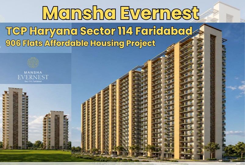 Mansha Evernest Sector 114 Faridabad, Haryana : 906 Flats, Price, Apply Online & E-Draw Date