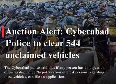 Cyberabad Police to clear 544 unclaimed vehicles