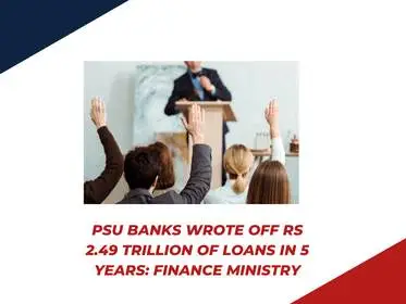 PSU banks wrote off Rs 2.49 trillion of loans in 5 years: Finance ministry