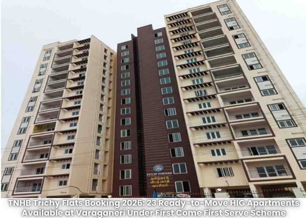 TNHB Opens Booking for 23 Ready-to-Move HIG Flats in Trichy; Prices Start at ₹76 Lakh